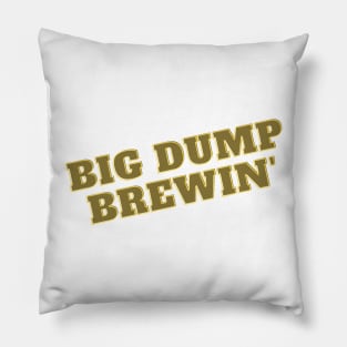 Big Dump Brewin' Pillow