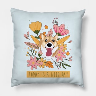 Spring Corgi - Today Is a Good Day Pillow