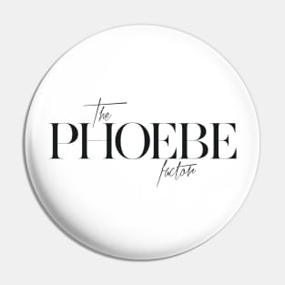 The Phoebe Factor Pin