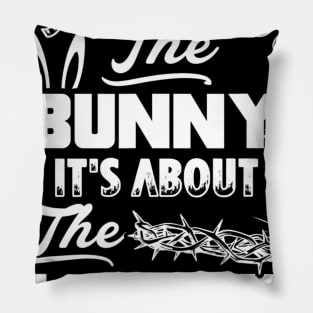 It's Not About The Bunny It's About The Lamb Funny Easter Pillow