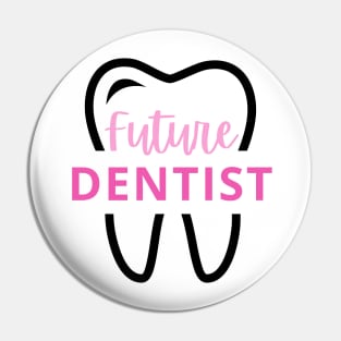 Future Dentist Pin