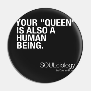 Your Queen Is Also... Pin