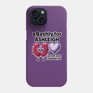 Bashly for Ashleigh I supported Phone Case