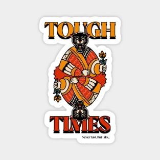 Tough Times Don't Last Poker Card Magnet