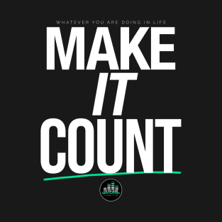 MAKE IT COUNT (White) T-Shirt