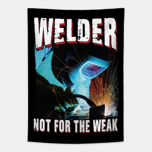 Welder Not For The Weak Tapestry