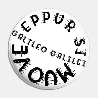 Eppur si muove by Galileo Galilei Pin