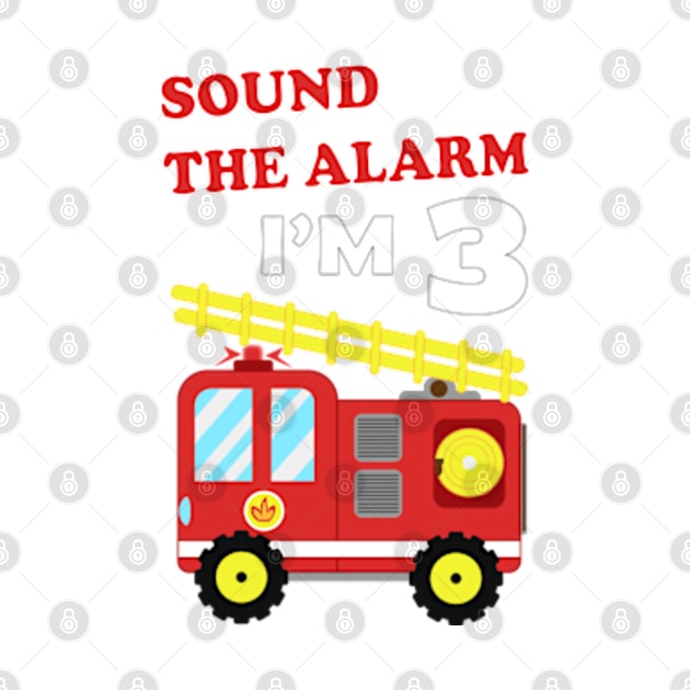 Fire Truck 3rd Birthday, Sound the Alarm I'm 3rd by IDesign23