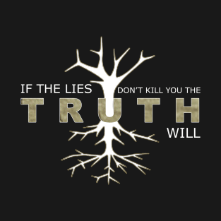 Silo - If The Lies Don't Kill You The Truth Will T-Shirt