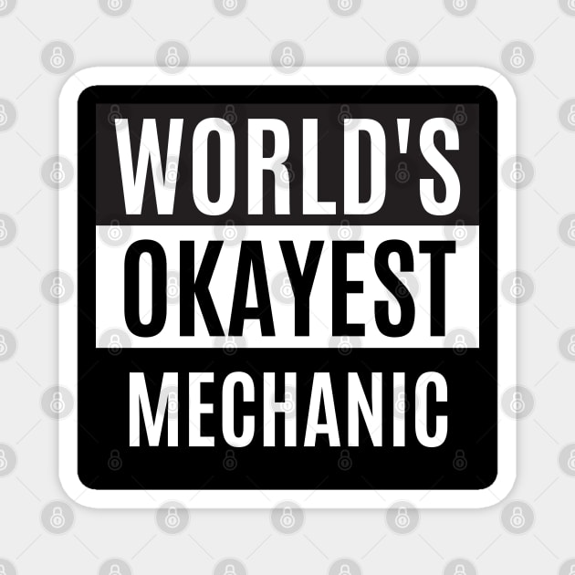 World's okayest mechanic Magnet by taurusworld