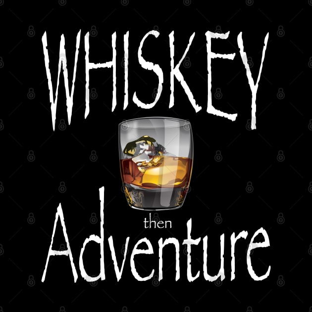 Whiskey - Whiskey Then Adventure by Kudostees