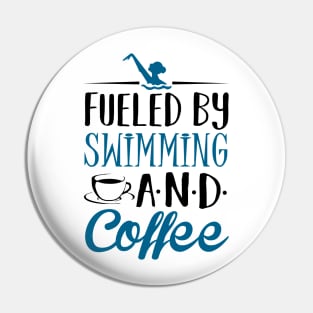 Fueled by Swimming and Coffee Pin