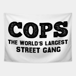 COPS The World’s Largest Street Gang Tapestry