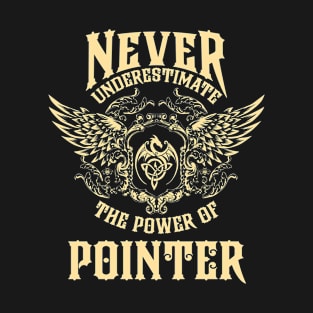 Pointer Name Shirt Pointer Power Never Underestimate T-Shirt