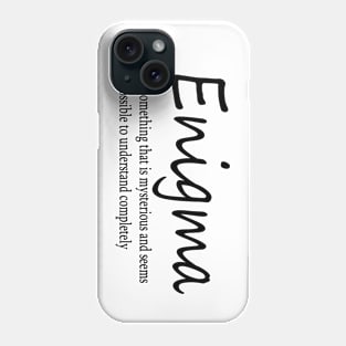 Enigma (n) something that is mysterious and seems impossible to understand completely Phone Case