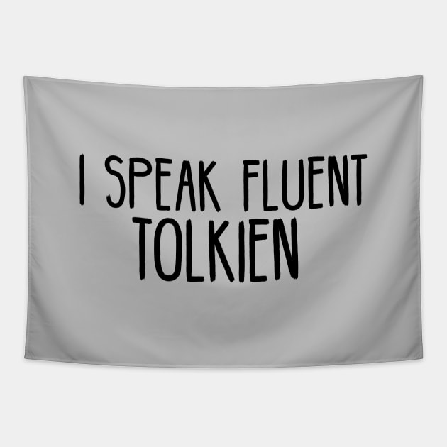 I Speak Fluent Tolkien Tapestry by bFred
