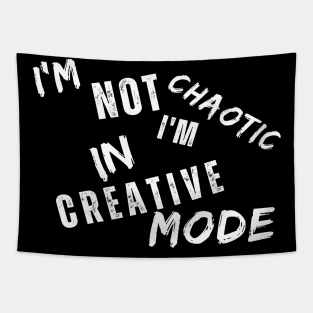 I'm Not Chaotic I'm In Creative Mode Life Instructions Tapestry