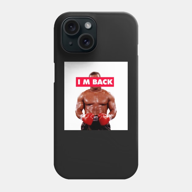 MIKE TYSON I M BACK Phone Case by Proadvance