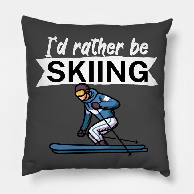 Id rather be skiing Pillow by maxcode