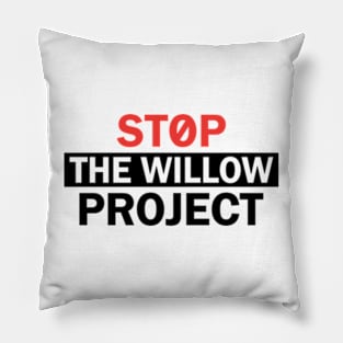 Stop The Willow Project Pillow