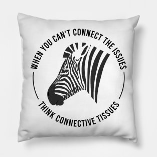 Ehlers Danlos Syndrome When You Can't Connect The Issues Think Connective Tissues Pillow