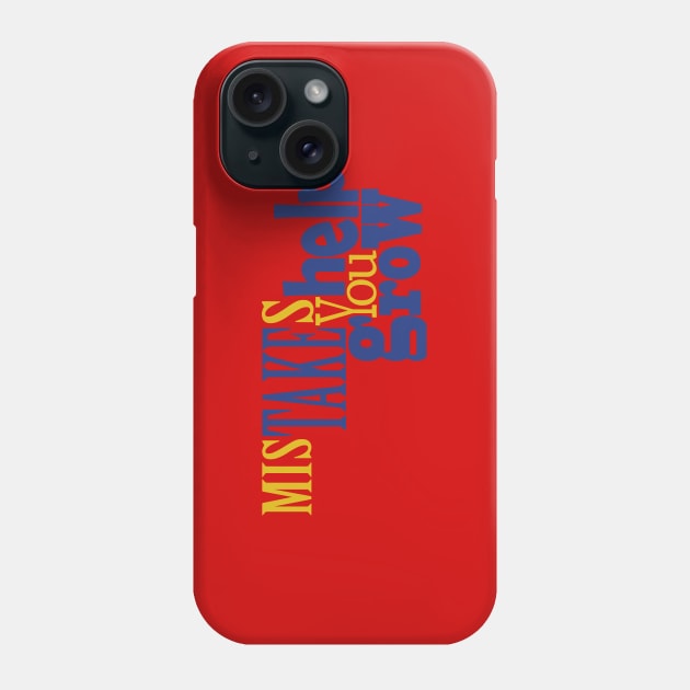 Mistakes Help You Grow Phone Case by Day81