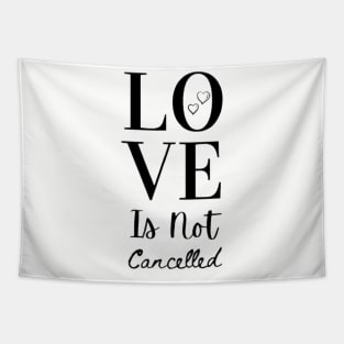 Love Is Not Cancelled Tapestry