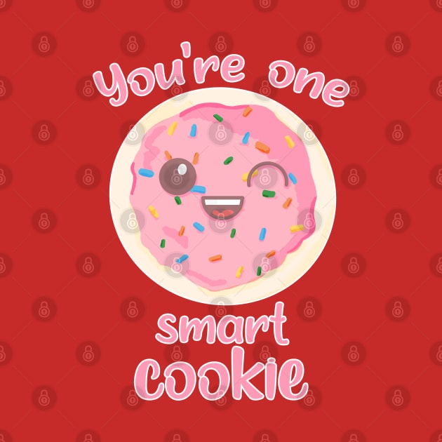 You're One Smart Cookie by RoserinArt