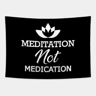 Meditation not medication Tapestry