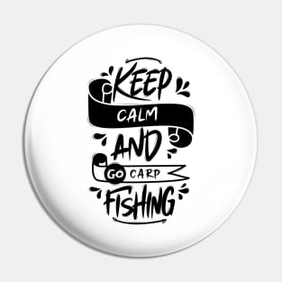 Keep Calm And Go Carp Fishing Pin