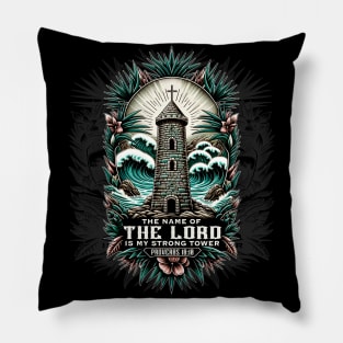 The Name of the Lord is my Strong Tower - Proverbs 18:10 Pillow