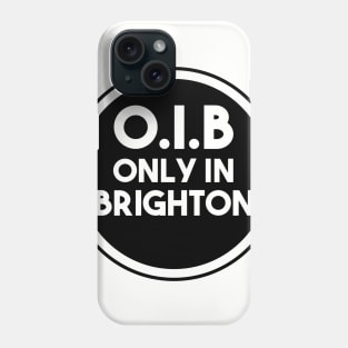 Only In Brighton Phone Case