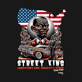 Liberation Street King Lowrider - Vintage Classic American Muscle Car - Hot Rod and Rat Rod Rockabilly Retro Collection T-Shirt