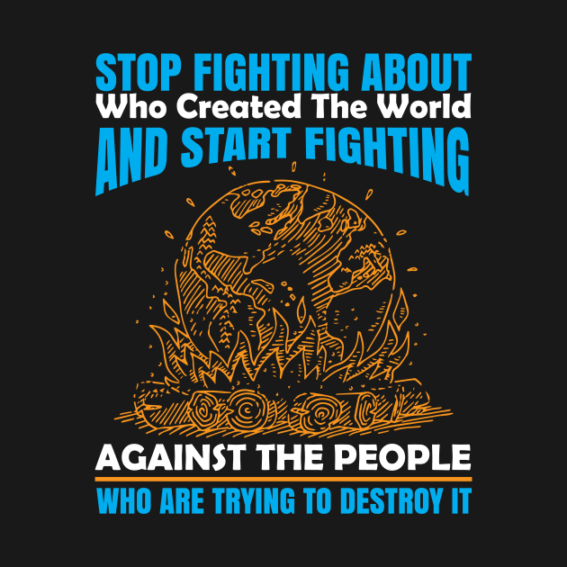 Start Fighting Against The People Who Destroy The World - Nature Protection Quote by MrPink017