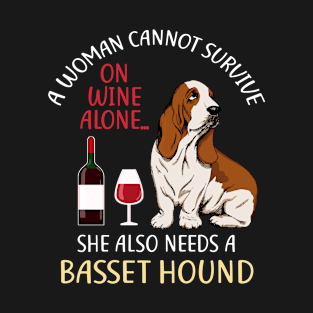 A Woman Cannot Survive On Wine Alone Basset Hound Dog Lovers T-Shirt