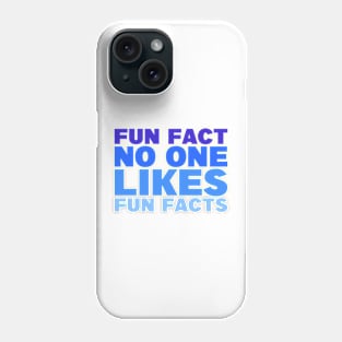 Fun Fact About Fun Facts Phone Case