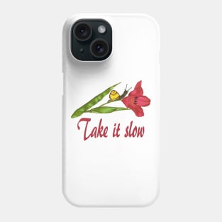 Take it Slow Phone Case