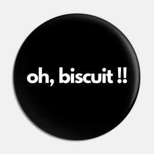 oh, biscuit !! Pin