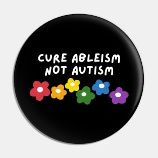 cure ableism, not autism Pin