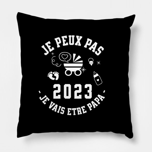 Je Peux Pas Je Vais Être Papa 2023 Futur Papa Pillow by GloriaArts⭐⭐⭐⭐⭐