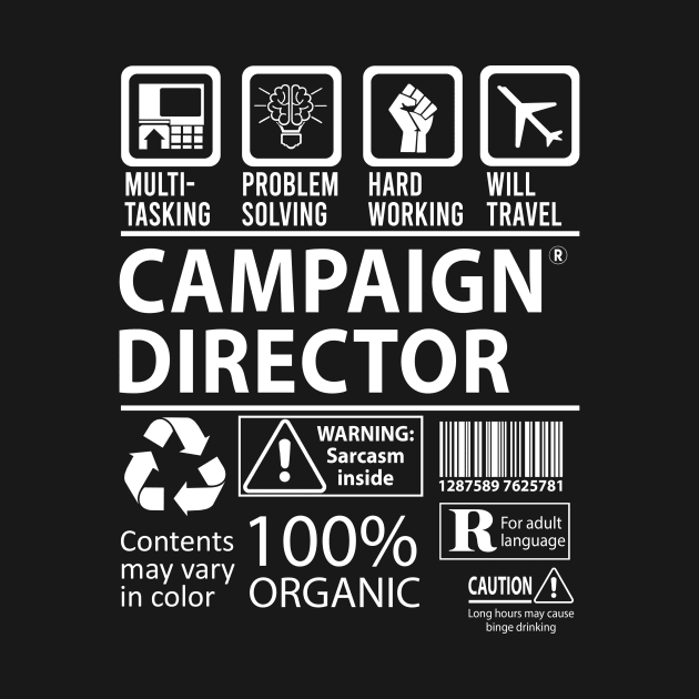 Campaign Director T Shirt - MultiTasking Certified Job Gift Item Tee by Aquastal