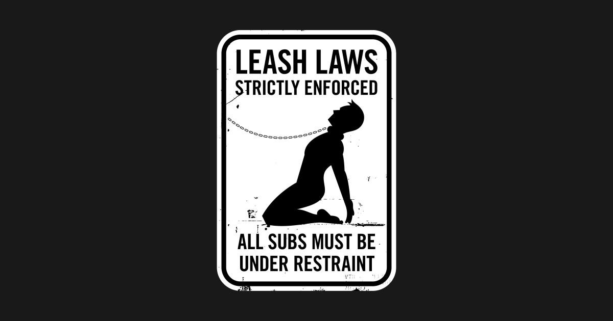 Leash Laws Strictly Enforced male Femdom Posters and Art Prints