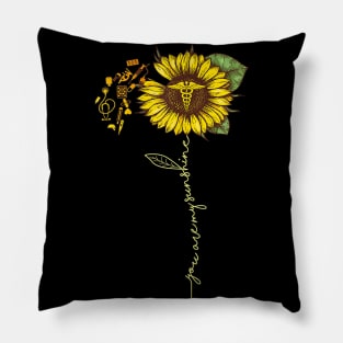 You Are My Sunshine National Nurses Day Pillow