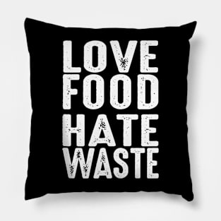 Love Food Hate Waste World Earth Water Arbor Day Pillow