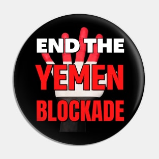 End the Yemen Blockade - Red White and Black hand Pin