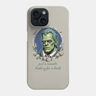 Just A Green Monster Looking For A Bride Phone Case