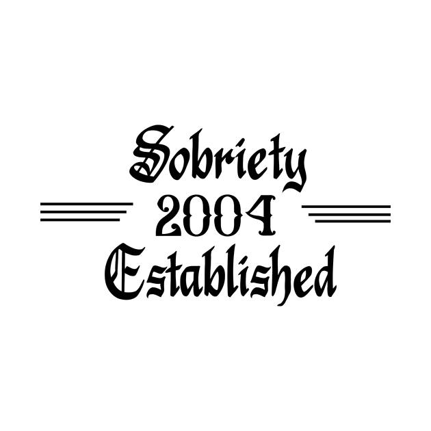 Sobriety Established 2004 by JodyzDesigns