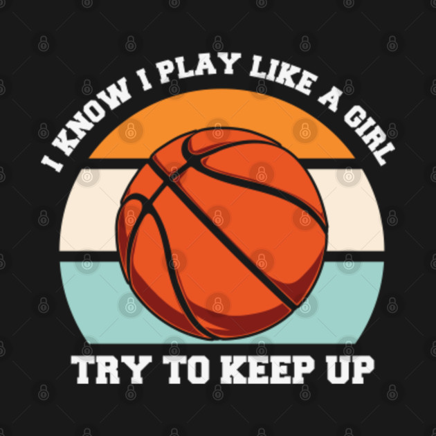 Discover Basketball For A GIRL - Basketball Girls - T-Shirt