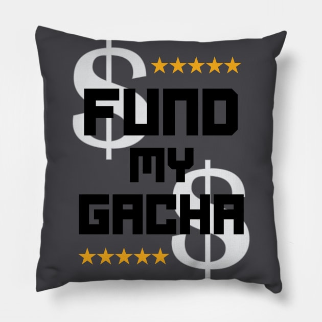 Fund My Gacha Pillow by xerosse