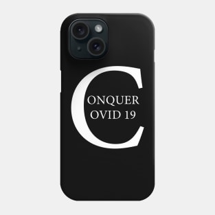 Conquer covid 19 Phone Case